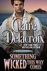 Something Wicked This Way Comes by Claire Delacroix