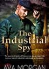 The Industrial Spy by Ava Morgan