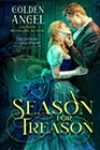 A Season for Treason by Golden Angel