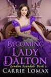 Becoming Lady Dalton by Carrie Lomax