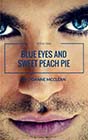Blue Eyes and Sweet Peach Pie by Joanne McClean