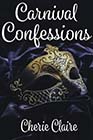 Carnival Confessions by Cherie Claire