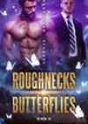 Roughnecks & Butterflies by Meraki P Lyhne