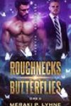 Roughnecks & Butterflies by Meraki P Lyhne