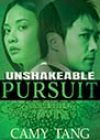 Unshakeable Pursuit by Camy Tang