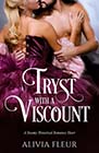 Tryst With a Viscount by Alivia Fleur