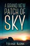 A Brand New Patch of Sky by Yolande Kleinn