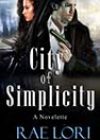City of Simplicity by Rae Lori