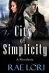 City of Simplicity by Rae Lori