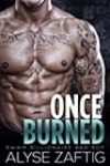 Once Burned by Alyse Zaftig