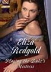 Playing the Duke’s Mistress by Eliza Redgold