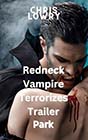 Redneck Vampire Terrorizes Trailer Park by Chris Lowry