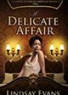 A Delicate Affair by Lindsay Evans