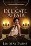 A Delicate Affair by Lindsay Evans