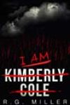 I Am Kimberly Cole by RG Miller