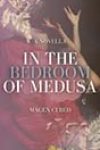 In the Bedroom of Medusa by Magen Cubed