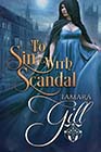 To Sin With Scandal by Tamara Gill