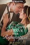 An Earl to Save Her Reputation by Laura Martin