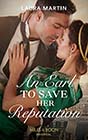 An Earl to Save Her Reputation by Laura Martin