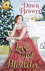 Love and Mistletoe by Dawn Brower