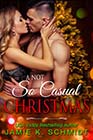 A Not So Casual Christmas by Jamie K Schmidt