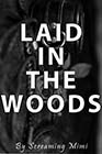 Laid in the Woods by Screaming Mimi