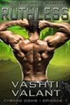 Ruthless by Vashti Valant