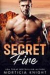 Secret Fire by Morticia Knight