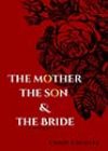 The Mother, the Son & the Bride by Cyndi Gacosta