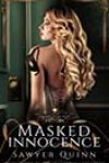 Masked Innocence by Sawyer Quinn