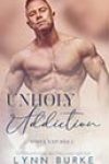 Unholy Addiction by Lynn Burke