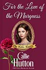 For the Love of the Marquess by Callie Hutton