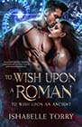 To Wish Upon a Roman by Ishabelle Torry