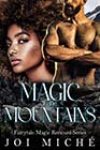 Magic in the Mountains by Joi Miché