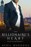 The Billionaire’s Heart by April Murdock