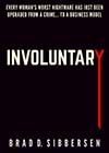 Involuntary by Brad D Sibbersen