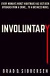 Involuntary by Brad D Sibbersen