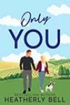 Only You by Heatherly Bell