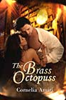 The Brass Octopus by Cornelia Amiri