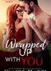 Wrapped Up With You by Claire Marti