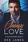 Cheesy Love by Dee James