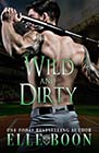 Wild and Dirty by Elle Boon