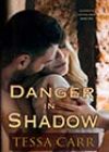 Danger in Shadow by Tessa Carr