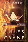 Rules of Crane by VR Friesen