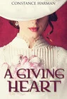 A Giving Heart by Constance Harman