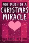 Not Much of a Christmas Miracle by Yolande Kleinn