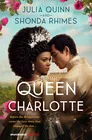 Queen Charlotte by Julia Quinn and Shonda Rhimes