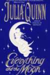 Everything and the Moon by Julia Quinn