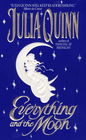 Everything and the Moon by Julia Quinn