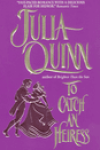 To Catch an Heiress by Julia Quinn